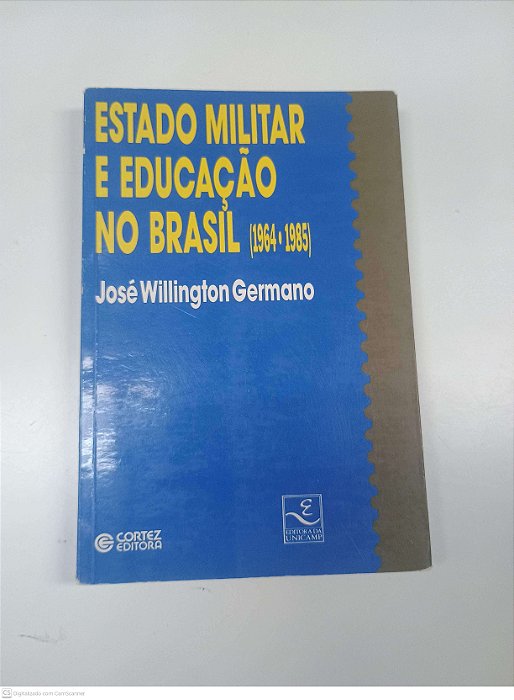 Livro Estado Militar e Educação no Brasil Autor Germano, José Willington (2011) [usado]