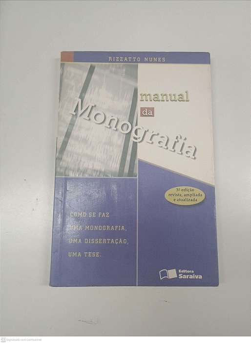 Livro Manual de Monografia Autor Nunes, Luiz Antonio Rizzatto (2002) [usado]