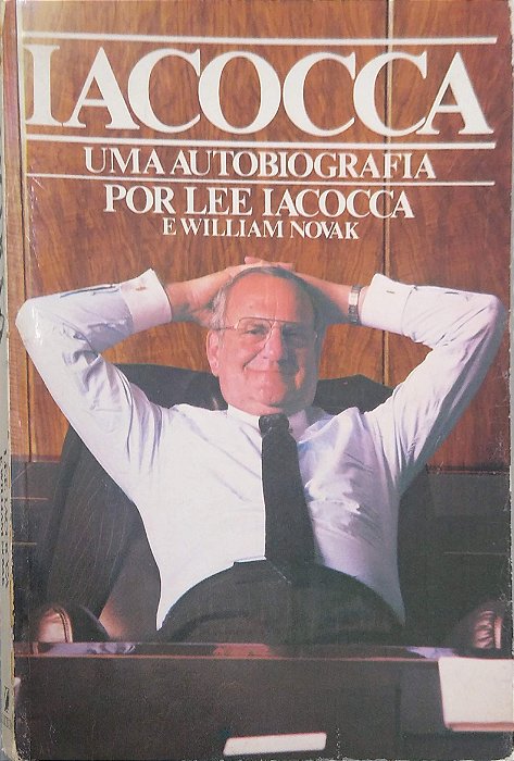 Livro Iacocca: Uma Autobiografia Autor Iacocca, Lee (1985) [usado]
