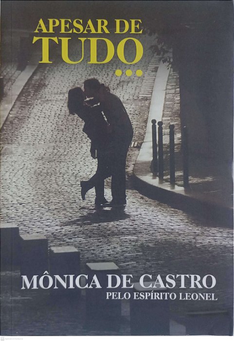 Livro Apesar de Tudo... Autor Castro, Mônica de (2015) [usado]