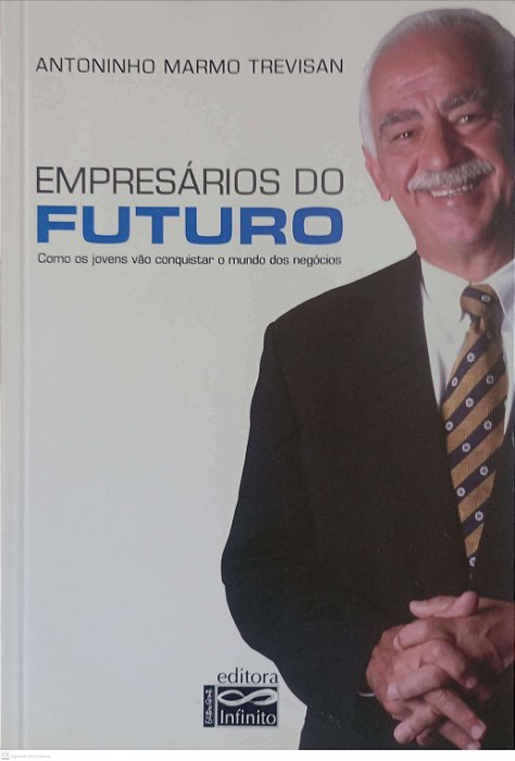Livro Empresários do Futuro Autor Trevisan, Antoninho Marmo (2000) [usado]