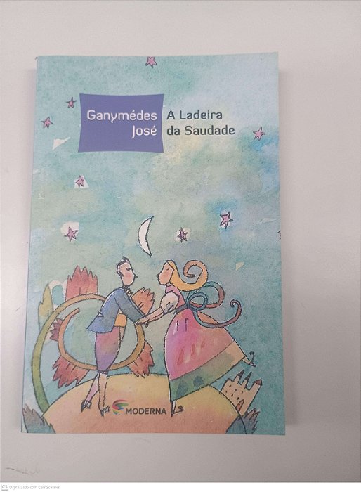 Livro a Ladeira da Saudade Autor José, Ganymedes (2003) [usado]