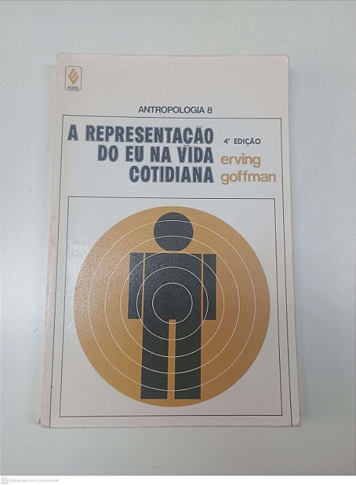 Livro a Apresentação do Eu na Vida Cotidiana Autor Goffman, Erving (1989) [usado]