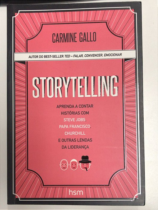 Livro Storytelling: Aprenda a Contar Histórias com Steve Jobs, Papa Francisco, Churchill e Outras Lendas da Liderança Autor Gallo, Carmine (2017) [usado]