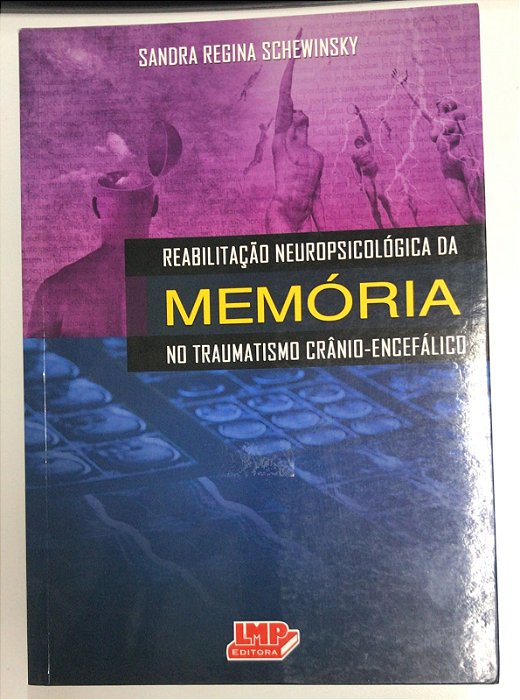 Livro Reabilitação Neuropsicológica da Memória no Traumatismo Crânio-encefálico Autor Schewinsky, Sandra Regina (2008) [usado]