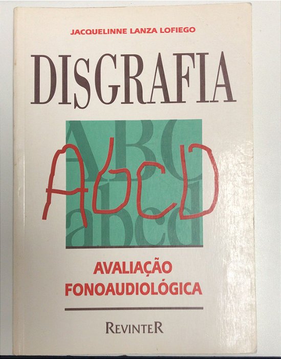 Livro Disgrafia - Avaliação Fonoaudiológica Autor Lofiego, Jacquelinne Lanza (1995) [usado]