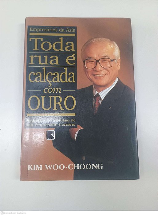Livro Toda Rua é Calçada com Ouro Autor Choong, Kim Woo (1997) [usado]
