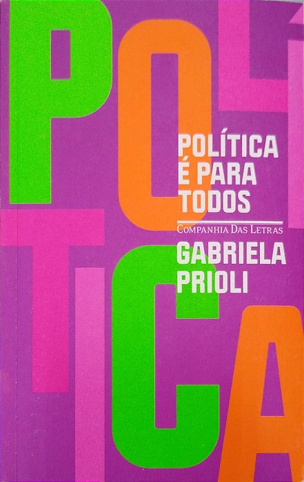 Livro Política é para Todos Autor Prioli, Gabriela (2021) [seminovo]