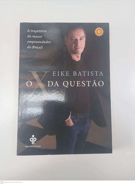 Livro o X da Questão Autor Batista, Eike (2011) [usado]