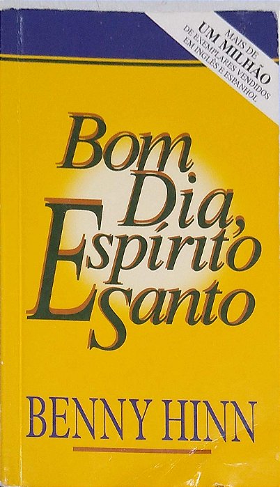 Livro Bom Dia, Espírito Santo (edição de Bolso) Autor Hinn, Benny (2009) [usado]