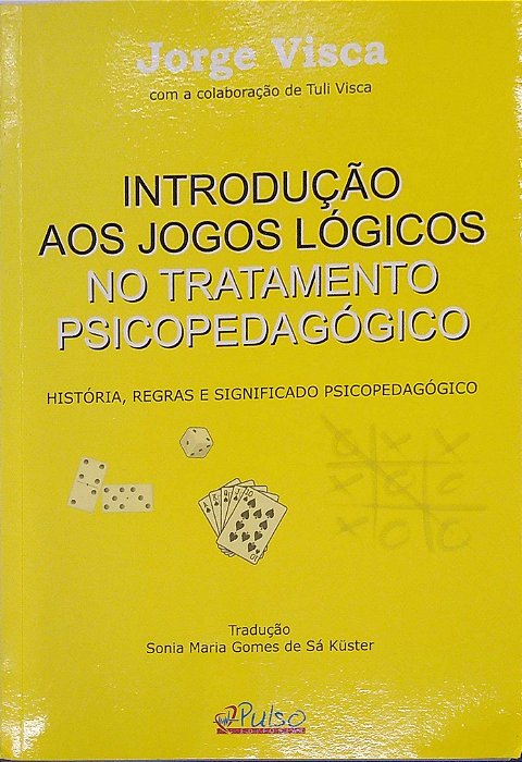 Livro Introdução aos Jogos Lógicos no Tratamento Psicopedagógico Autor Visca, Jorge (2012) [usado]