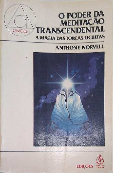 Livro o Poder da Meditação Transcendental: a Magia das Forças Ocultas Autor Norvell, Anthony (1985) [usado]