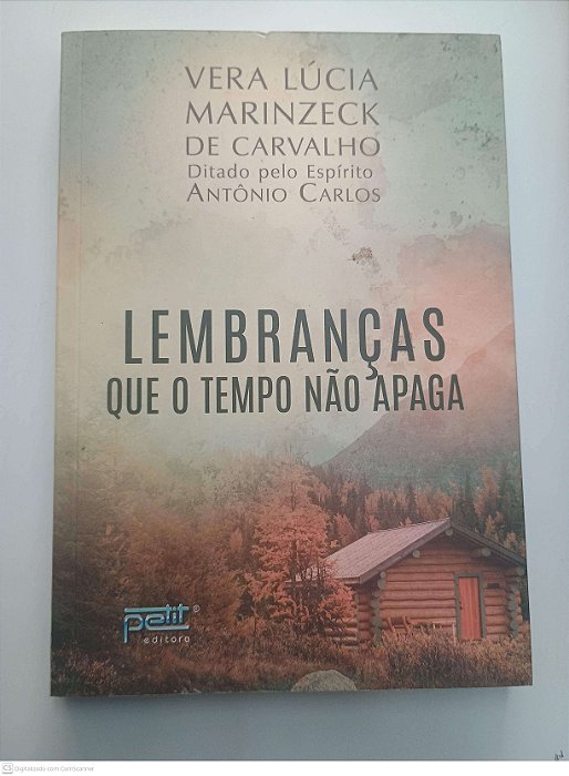Livro Lembrancas que o Tempo Nao Apaga - Petit Autor Carvalho, Vera Lúcia Marinzeck de (2024) [usado]