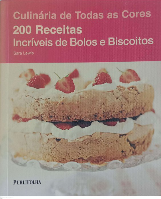 Livro 200 Receitas Incríveis de Bolos e Biscoitos Autor Lewis, Sara (2012) [usado]