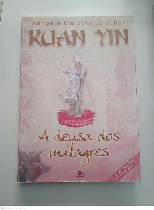 Livro Kauan Yin - a Deusa dos Milagres Autor Jabor, Anngela Marcondes (2006) [usado]