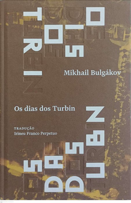 Livro os Dias dos Turbin Autor Bulgákov, Mikhail (2018) [seminovo]