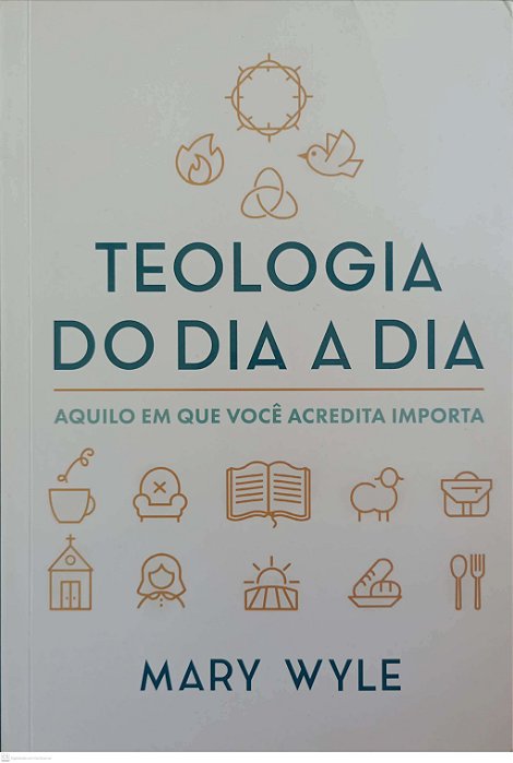 Livro Teologia do Dia a Dia Autor Wyle, Mary (2022) [seminovo]