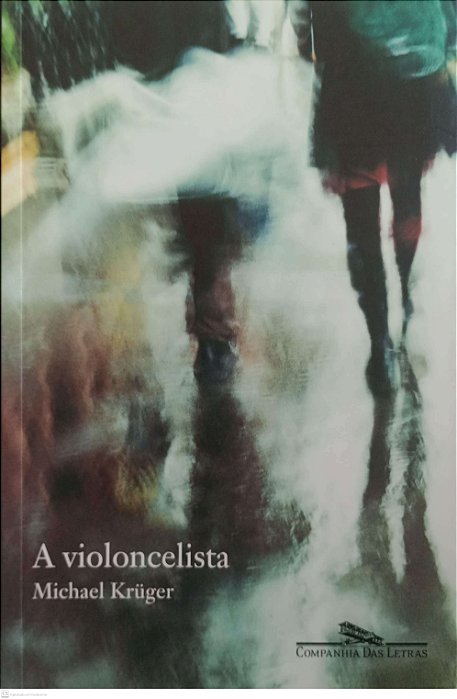 Livro a Violoncelista Autor Kruger, Michael (2002) [seminovo]