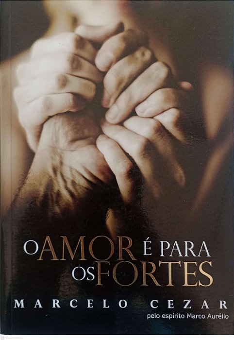Livro o Amor é para os Fortes Autor Cezar, Marcelo (2014) [usado]