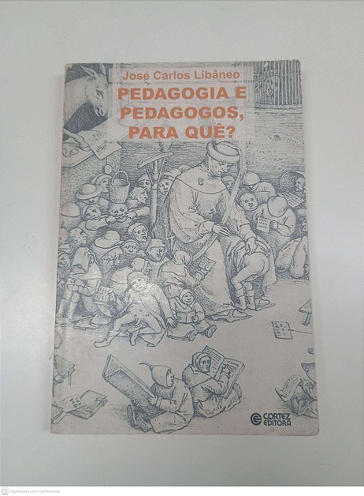 Livro Pedagogia e Pedagogos, para Que? Autor Labaneo, José Carlos (1998) [usado]