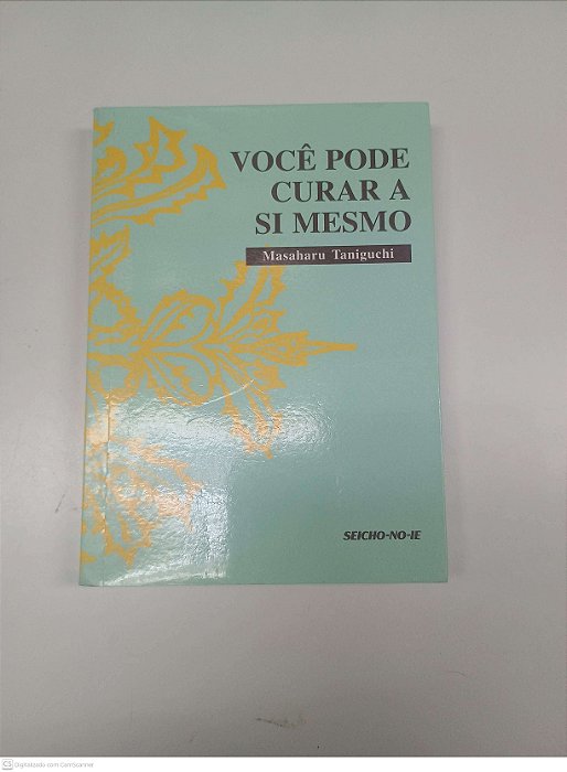 Livro Você Pode Curar a Si Mesmo Autor Taniguchi, Masaharu (2007) [usado]
