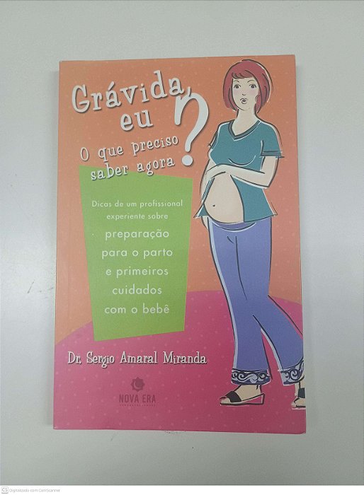 Livro Grávida Eu o que Eu Preciso Saber Agora? Autor Miranda, Dr: Sergio Amaral (2010) [usado]