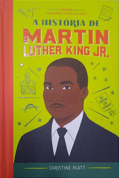 Livro a História de Martin Luther King [col. Inspirando Novos Leitores] Autor Platt, Christine (2022) [seminovo]