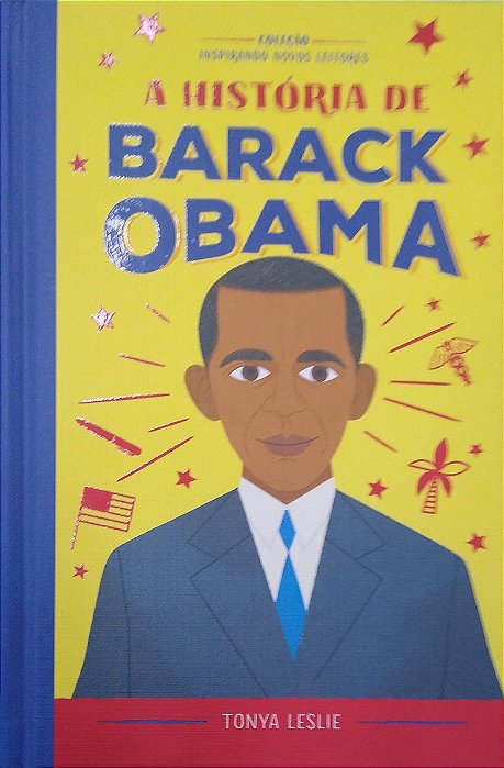 Livro a História de Barack Obama [col. Inspirando Novos Leitores] Autor Leslie, Tonya (2021) [seminovo]