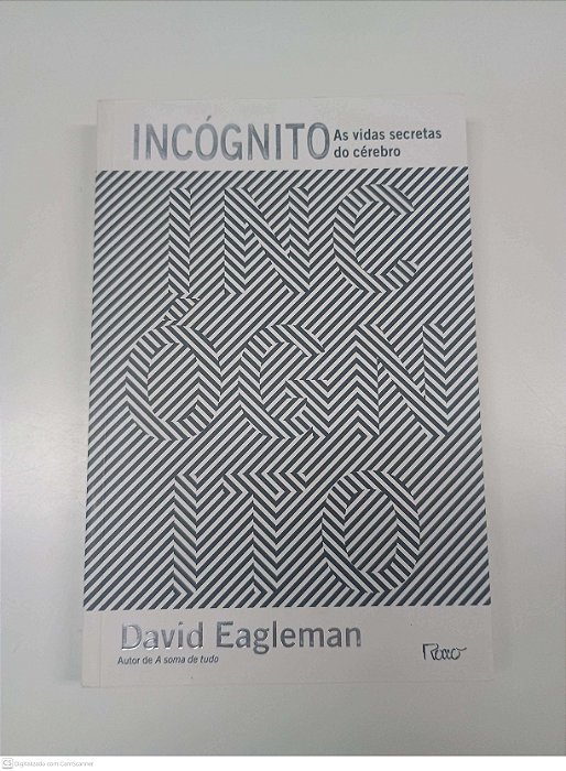 Livro Incognito - as Vidas Secretas do Cerebro Autor Eagleman, David (2012) [usado]