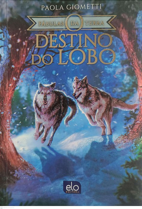 Livro Fábulas da Terra - Destino do Lobo Autor Giometti, Paola (2020) [usado]