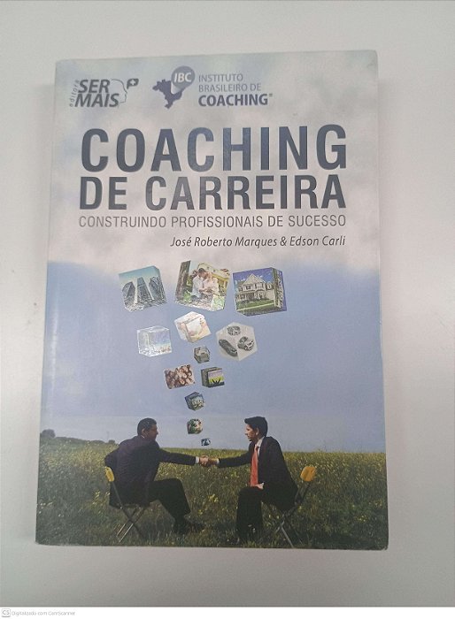 Livro Choaching de Carreira: Construindo Profissionais de Sucesso Autor Marques, José Roberto / Carli, Edson (2012) [usado]