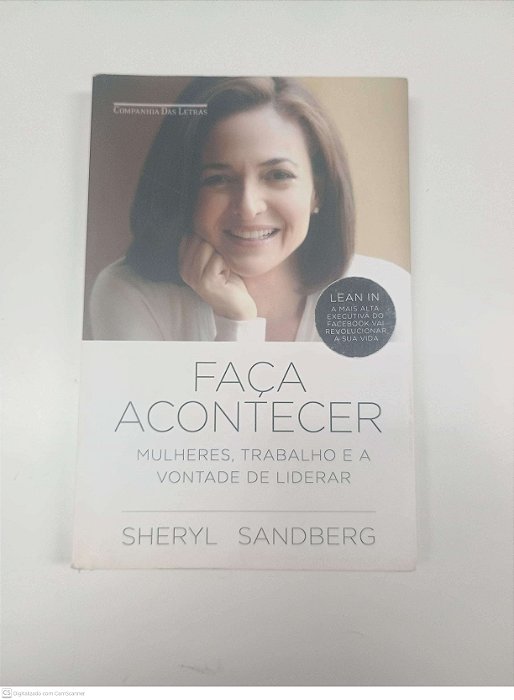 Livro Faça Acontecer - Mulheres, Trabalho e a Vontade de Liderar Autor Sandberg, Sheryl (2013) [usado]
