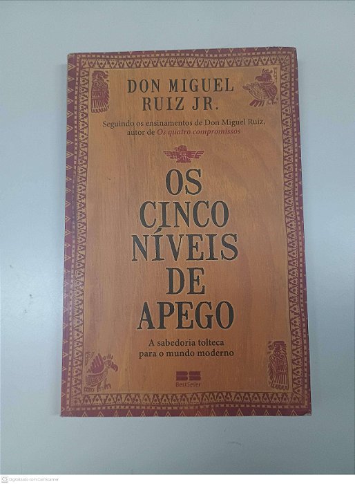 Livro os Cinco Níveis de Apego Autor Miguel, Don e Jr, Ruiz . (2015) [usado]
