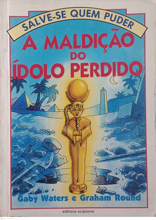 Livro a Maldição do Ídolo Perdido / Salve-se Quem Puder Autor Waters, Gaby (1993) [usado]