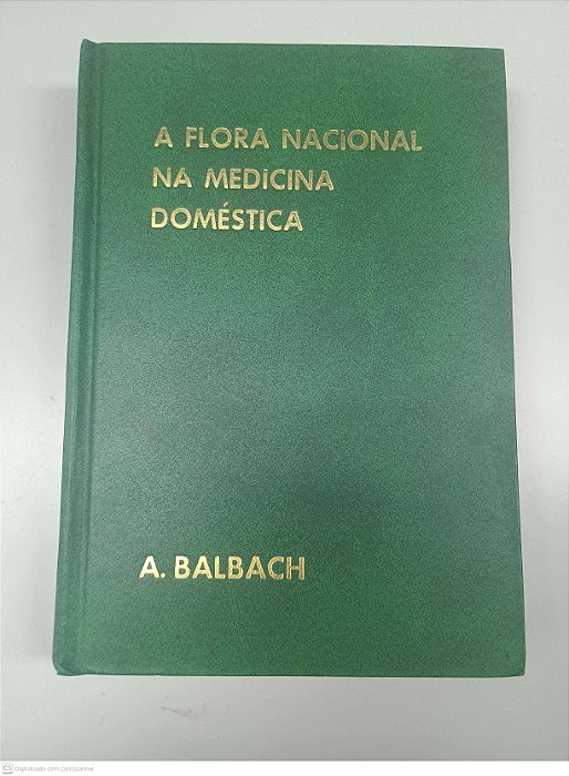 Livro Vol 3 - a Flora Nacional na Medicina Doméstica Autor Balbach, A. [usado]