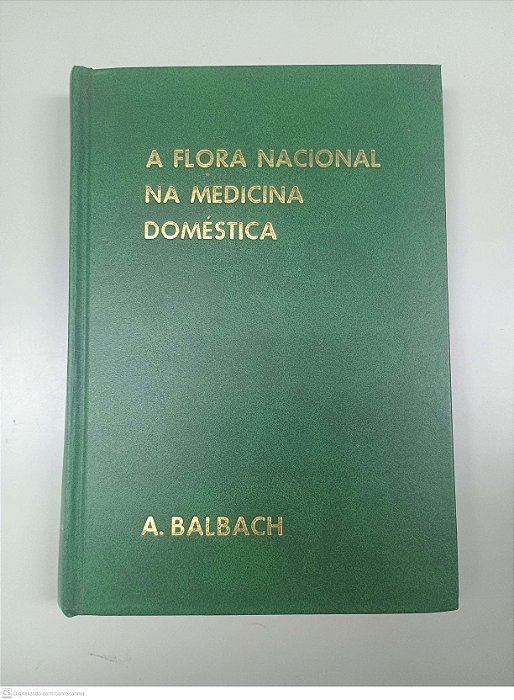 Livro Vol I - a Flora na Medicina Doméstica Autor Balbach, A. [usado]