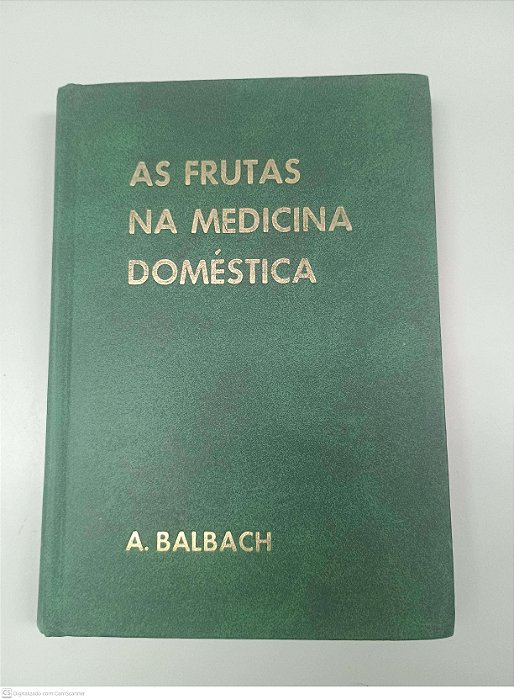 Livro as Frutas na Medicina Doméstica Autor Balbach, A. [usado]