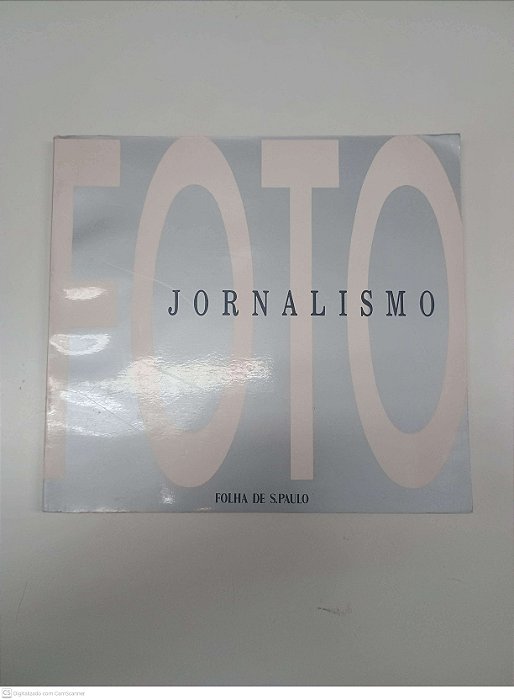 Livro Foto Jornalismo Autor Silva, Carlos Alberto da [usado]