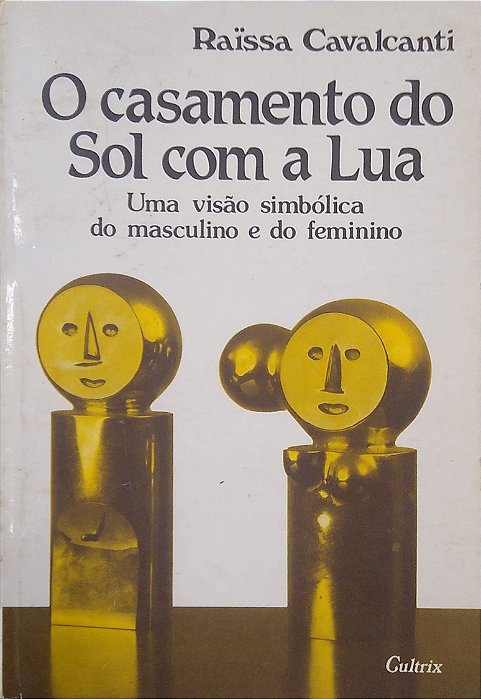 Livro o Casamento do Sol com a Lua Autor Cavalcanti, Raïssa (1993) [usado]