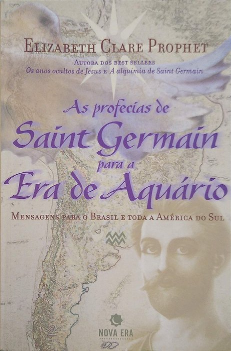 Livro as Profecias de Saint Germain para Era de Aquário Autor Prophet, Elizabeth Clare (2005) [usado]
