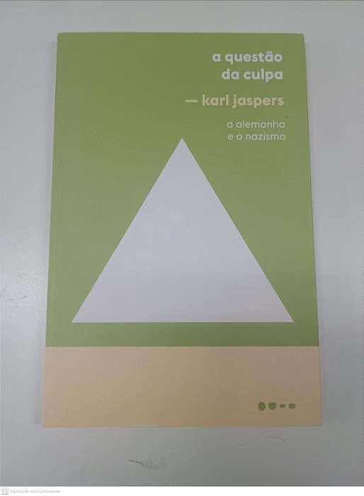 Livro a Questão da Culpa - o Alemanha e o Nazismo Autor Jaspers, Karl [usado]