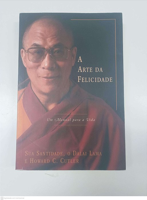 Livro a Arte da Felicidade Autor Lama, Dalai (2001) [usado]
