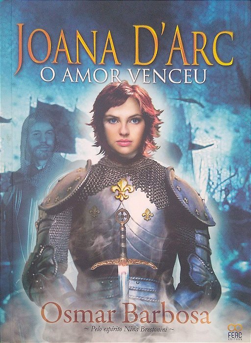 Livro Joana D''arc - o Amor Venceu Autor Barbosa, Osmar (2015) [usado]