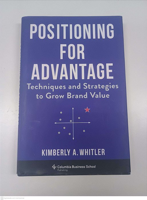 Livro Positioning For Advantage Autor Whitler, Kimberly A. (2021) [usado]