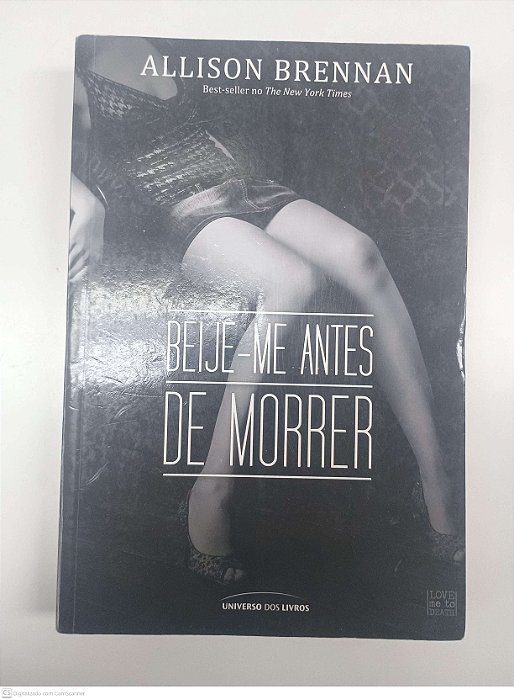 Livro Beije-me Antes de Morrer Autor Brennan, Allison (2012) [usado]