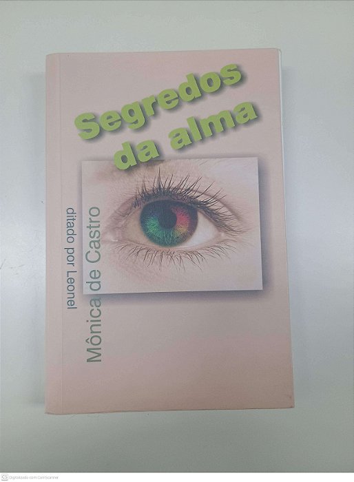 Livro Segredos da Alma Autor Castro, Monica de (2006) [usado]