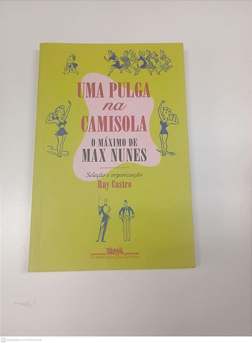Livro Uma Pulga na Camisola - o Maximo de Max Nunes Autor Castro, Ruy (1996) [usado]