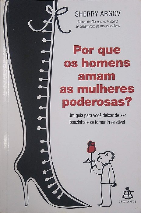 Livro por que os Homens Amam as Mulheres Poderosas? Autor Argov, Sherry (2009) [usado]