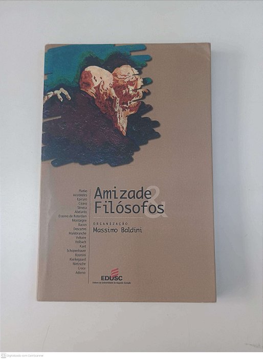 Livro Amizade e Filosofos Autor Org, Massimo Baldini (2000) [usado]