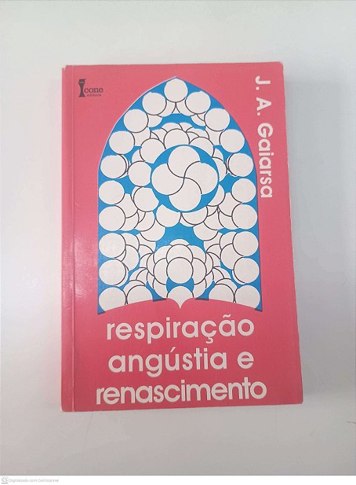 Livro Respiração Angustia e Renascimento Autor Gaiarsa, J. A. (1994) [usado]